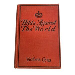 Vintage Hilda Against The World Victoria Cross Hardback 1914 MaCaulay RARE